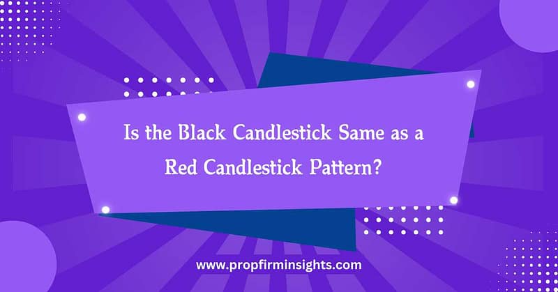 Is the Black Candlestick Same as a Red Candlestick Pattern