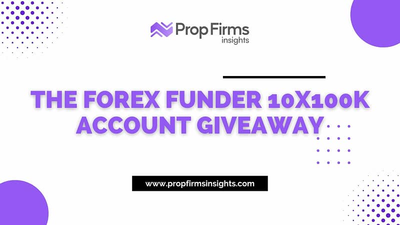 The forex funder 10x100k account giveaway - a chance to win big