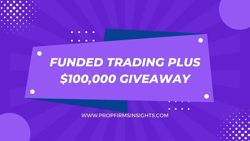 Funded trading plus $100,000 giveaway