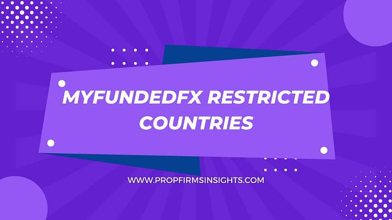 MyFundedFX Restricted Countries